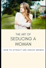 The art of seducing a woman