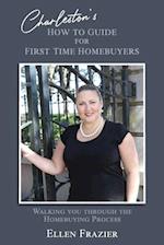 Charleston's How to Guide for First Time Homebuyers