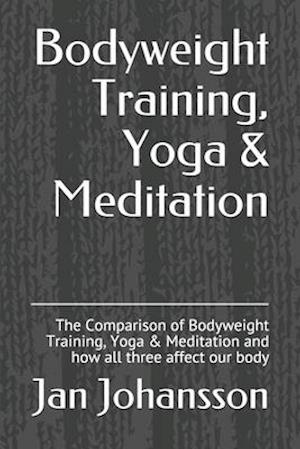 Bodyweight Training, Yoga & Meditation