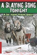 A Slaying Song Tonight, A Dr. Hank Frank Quest