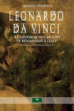 Leonardo Da Vinci. A Chinese Scholar Lost in Renaissance Italy