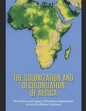 The Colonization and Decolonization of Africa