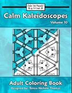 Calm Kaleidoscopes Adult Coloring Book, Volume 10