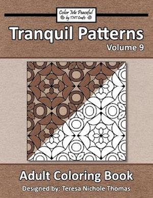 Tranquil Patterns Adult Coloring Book, Volume 9