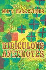 Ridiculous Anecdotes