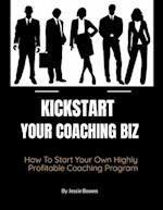 How To Kickstart Your Coaching Biz