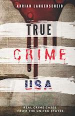 TRUE CRIME USA - Real Crime Cases From The United States - Adrian Langenscheid