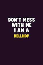 Don't Mess With Me, I Am A Bellhop