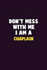 Don't Mess With Me, I Am A Chaplain