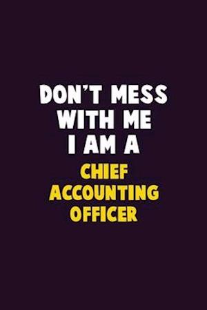 Don't Mess With Me, I Am A Chief Accounting Officer