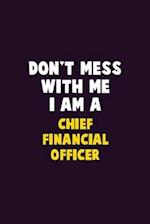 Don't Mess With Me, I Am A Chief Financial Officer