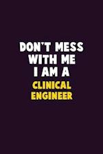 Don't Mess With Me, I Am A Clinical Engineer