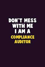 Don't Mess With Me, I Am A Compliance Auditor