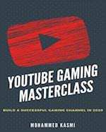 The YouTube Gaming Masterclass : Build A Succesful Gaming Channel In 2020 