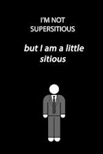 I'm not superstitious but I am a little stitious