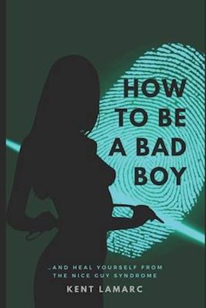 How to Be a Bad Boy