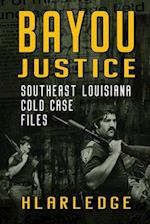 Bayou Justice: Southeast Louisiana Cold Case Files 