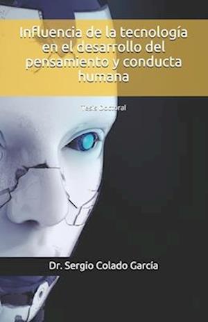 Influencia de la tecnología en el desarrollo del pensamiento y conducta humana