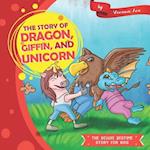 The story of Dragon, Giffin, and Unicorn