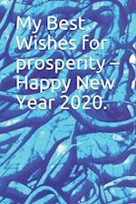 My Best Wishes for prosperity - Happy New Year 2020.