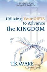 Utilizing Your Gifts to Advance the Kingdom