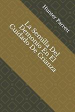 La Semilla Del Demonio En El Cuidado De Crianza