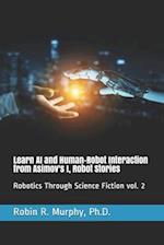 Learn AI and Human-Robot Interaction from Asimov's I, Robot Stories