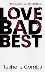 Love Bad Best