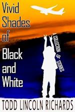 Vivid Shades of Black and White