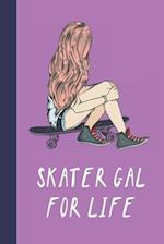 Skater Gal For Life