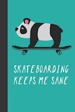 Skateboarding Keeps Me Sane