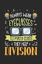 Always Wear Eyeglasses To Math Class They Help Division