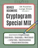 Bored Boomers CRYPTOGRAM SPECIAL MIX - 64 Puzzles Large Print - Vol 2: Assortment of Crypto Groups, Code Words, Geography, Word Search, Letter Falls, 