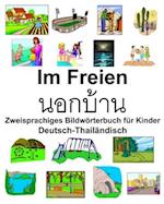 Deutsch-Thailändisch Im Freien/&#3609;&#3629;&#3585;&#3610;&#3657;&#3634;&#3609; Zweisprachiges Bildwörterbuch für Kinder