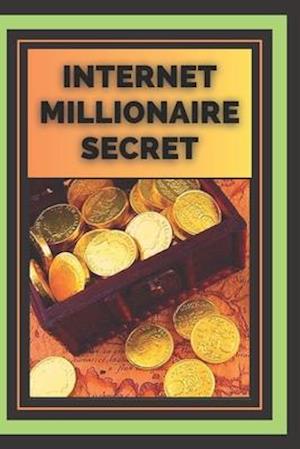 Internet Millionaire Secret