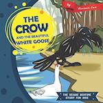 The Crow and the Beautiful White Goose