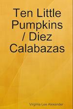 Ten Little Pumpkins / Diez Calabazas 