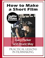 How to Make a Short Film 