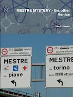 MESTRE MYSTERY - the other Venice 