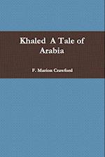 Khaled  A Tale of Arabia