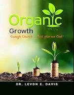 Organic Growth - Enough Church Just Give Me God