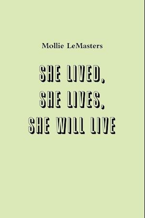 she lived, she lives, she will live