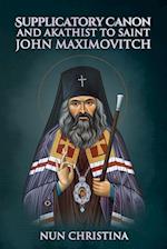 Supplicatory Canon and Akathist to Saint John Maximovitch 