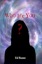 Who Are You? 