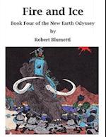 Fire and Ice Book Four of the New Earth Odyssey