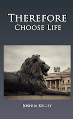 Therefore Choose Life 