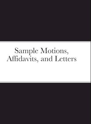 Sample Motions, Affidavits, and Letters