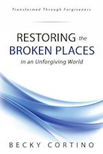 Restoring the Broken Places in an Unforgiving World 