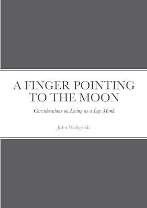 A Finger Pointing at the Moon