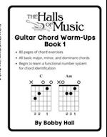 The Halls of Music Chord Warmups for Guitar Book 1 